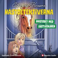 Mysteriet med hästviskaren - Catharina Hansson