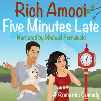 Five Minutes Late - Rich Amooi