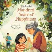Hundred Years of Happiness - Thanhha Lai