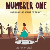 Number One: Nothing Else Seems to Count - John Mucai