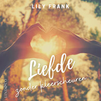 Liefde zonder kleerscheuren - Lily Frank