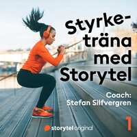 Pass 1 – Styrketräna med Storytel - Stefan Silfvergren