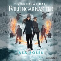 Viskornas dal 3 – Tvillingarnas tid - Åsa Rosén