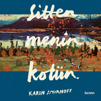 Sitten menin kotiin - Karin Smirnoff