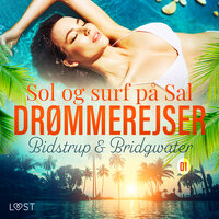 Drømmerejser 1: Sol og surf på Sal - Lise Bidstrup, Anna Bridgwater