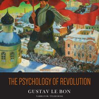 Psychology of Revolution - Gustave Le Bon