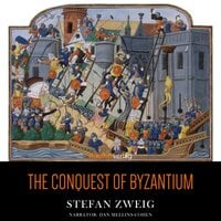 The Conquest of Byzantium - Stefan Zweig