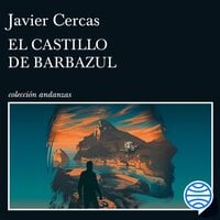 El castillo de Barbazul: Terra Alta III - Javier Cercas
