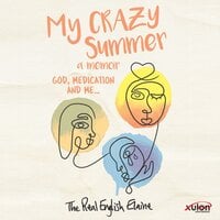 My CRAZY Summer a memoir:: God, medication and me... - The Real English Elaine