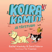 Koirakamut ja täystuho - Rachel Wenitsky, David Sidorov