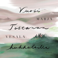 Vuosi Toscanan kukkuloilla - Marja Vesala