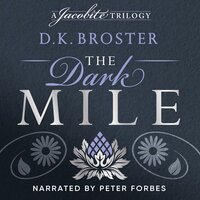 The Dark Mile: The final book in the Flight of the Heron Trilogy - D.K. Broster