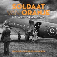 Soldaat van Oranje: Het boek: Het boek - Erik Hazelhoff Roelfzema