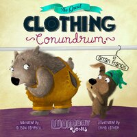 Wombat & Jones: The Great Clothing Conundrum - Arran Francis