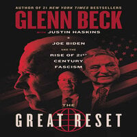 The Great Reset: Joe Biden and the Rise of Twenty-First-Century Fascism - Glenn Beck, Justin Trask Haskins
