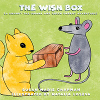 The Wish Box: A Grumpy the Iguana and Green Parrot Adventure - Susan Marie Chapman