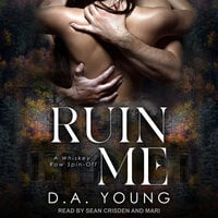 Ruin Me: A Whiskey Row Spin-Off - D.A. Young