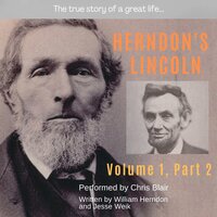 Herndon's Lincoln: Volume One, Part Two - William Herndon, Jesse Weik