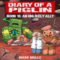 Diary of a Piglin Book 18: An Unlikely Ally