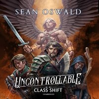 Uncontrollable: A LitRPG Adventure - Sean Oswald