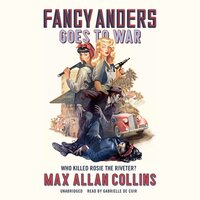 Fancy Anders Goes to War: Who Killed Rosie the Riveter? - Max Allan Collins