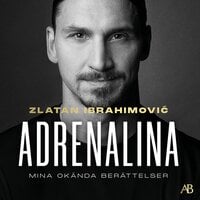 Adrenalina : mina okända berättelser - Luigi Garlando, Zlatan Ibrahimovic