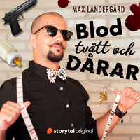 Blod, tvätt och dårar - Max Landergård