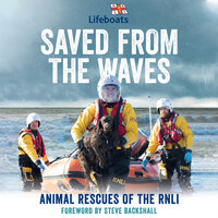 Saved from the Waves: Animal Rescues of the RNLI - The RNLI