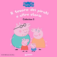 Peppa Pig Collection n.5: Il tesoro dei pirati e altre storie - Silvia D'Achille