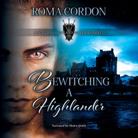 Bewitching a Highlander - Roma Cordon