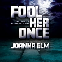 Fool Her Once - Joanna Elm