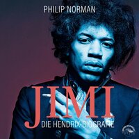 Jimi: Die Hendrix-Biografie - Philip Norman