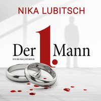 Der 1. Mann (ungekürzt) - Nika Lubitsch