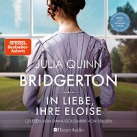 Bridgerton: In Liebe, Ihre Eloise - Julia Quinn
