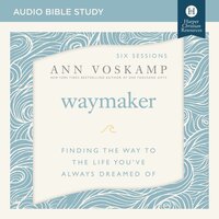 WayMaker: Audio Bible Studies - Ann Voskamp