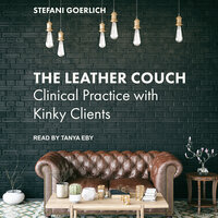 The Leather Couch: Clinical Practice with Kinky Clients - Stefani Goerlich