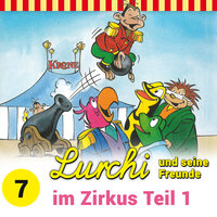 Lurchi und seine Freunde: Lurchi und seine Freunde im Zirkus, Teil 1 - Sybille Anger