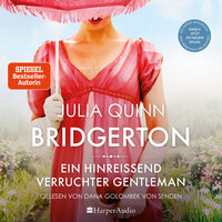 Bridgerton: Ein hinreißend verruchter Gentleman - Julia Quinn