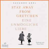 Stay away from Gretchen (Die Gretchen-Reihe 1): Eine unmögliche Liebe - Susanne Abel