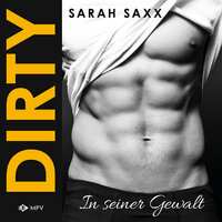 DIRTY: In seiner Gewalt - Sarah Saxx