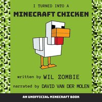 I Turned Into a Minecraft Chicken - Wil Zombie