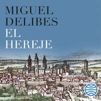 El hereje - Miguel Delibes