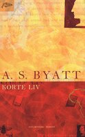Korte liv - A.S. Byatt