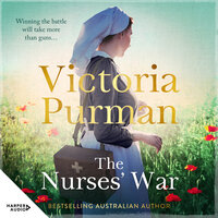 The Nurses' War - Victoria Purman