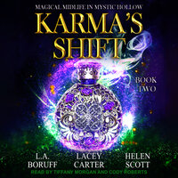 Karma’s Shift - Helen Scott, L.A. Boruff, Lacey Carter Anderson