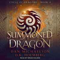 The Summoned Dragon - D.K. Holmberg, Dan Michaelson