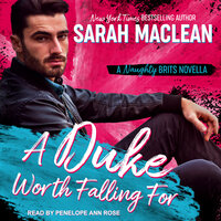 A Duke Worth Falling For: A Naughty Brits Novella - Sarah MacLean