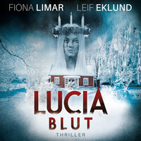 Lucia Blut: Schwedenthriller - Fiona Limar, Leif Eklund