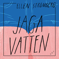 Jaga vatten - Ellen Strömberg