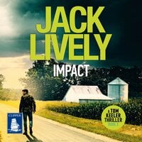 Impact: Tom Keeler Book 3 - Jack Lively